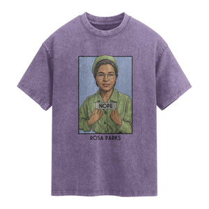 Nope Rosa Parks Washed Cotton T-Shirt Female Empowerment History Gift
