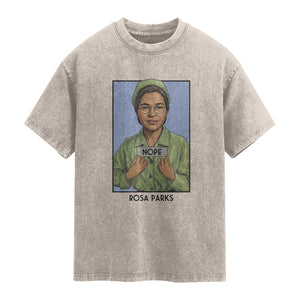 Nope Rosa Parks Washed Cotton T-Shirt Female Empowerment History Gift