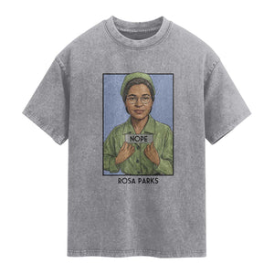Nope Rosa Parks Washed Cotton T-Shirt Female Empowerment History Gift