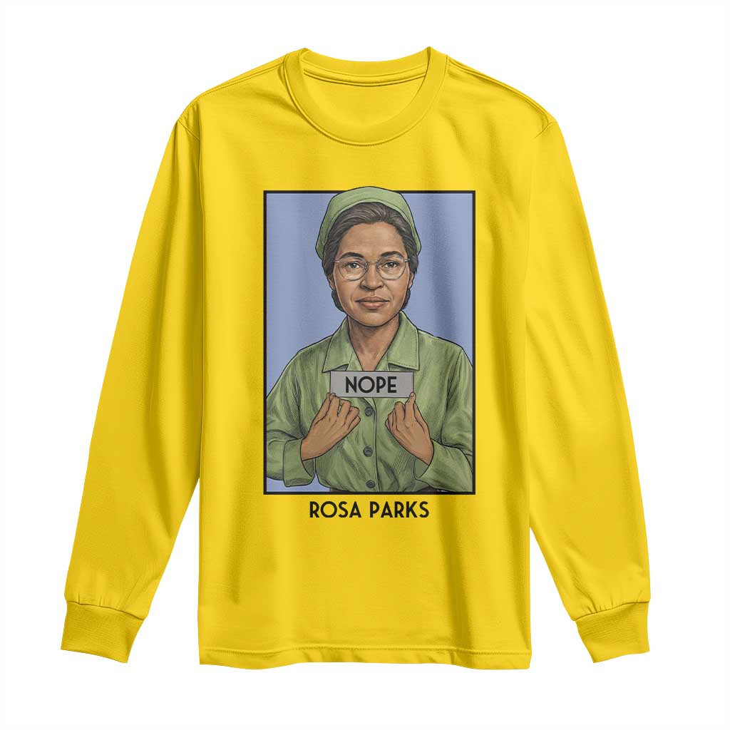 Nope Rosa Parks Long Sleeve Shirt Female Empowerment History Gift TS12 Daisy Print Your Wear