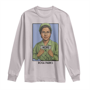 Nope Rosa Parks Long Sleeve Shirt Female Empowerment History Gift TS12 Ice Gray Print Your Wear