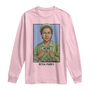 Nope Rosa Parks Long Sleeve Shirt Female Empowerment History Gift TS12 Light Pink Print Your Wear