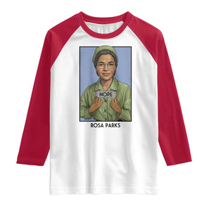 Nope Rosa Parks Raglan Shirt Female Empowerment History Gift TS12 White Red Print Your Wear