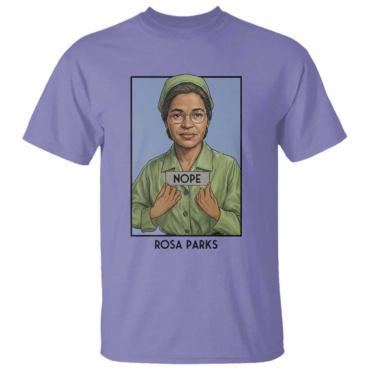 Nope Rosa Parks T Shirt Female Empowerment History Gift TS12 Violet Print Your Wear