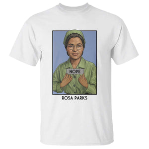 Nope Rosa Parks T Shirt Female Empowerment History Gift TS12 White Print Your Wear