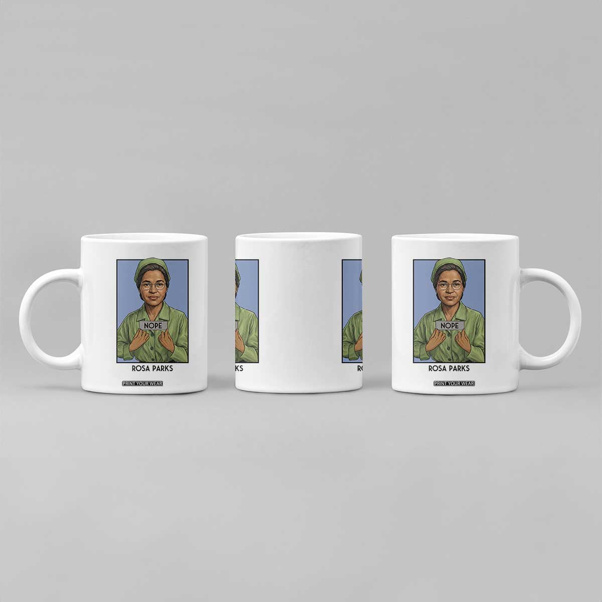 Nope Rosa Parks Coffee Mug Female Empowerment History Gift TS12 Print Your Wear