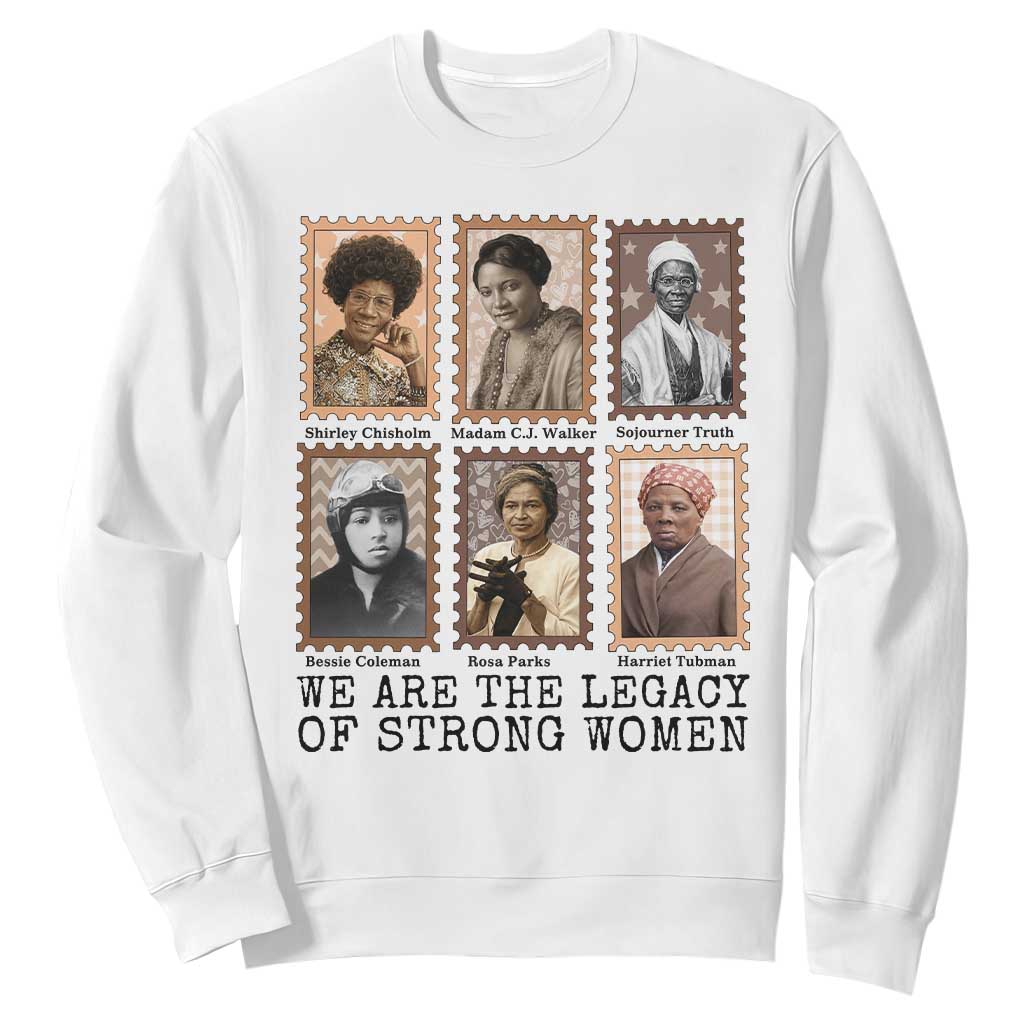 Women In History Sweatshirt We Are The Legacy Of Strong Women TS12 White Print Your Wear