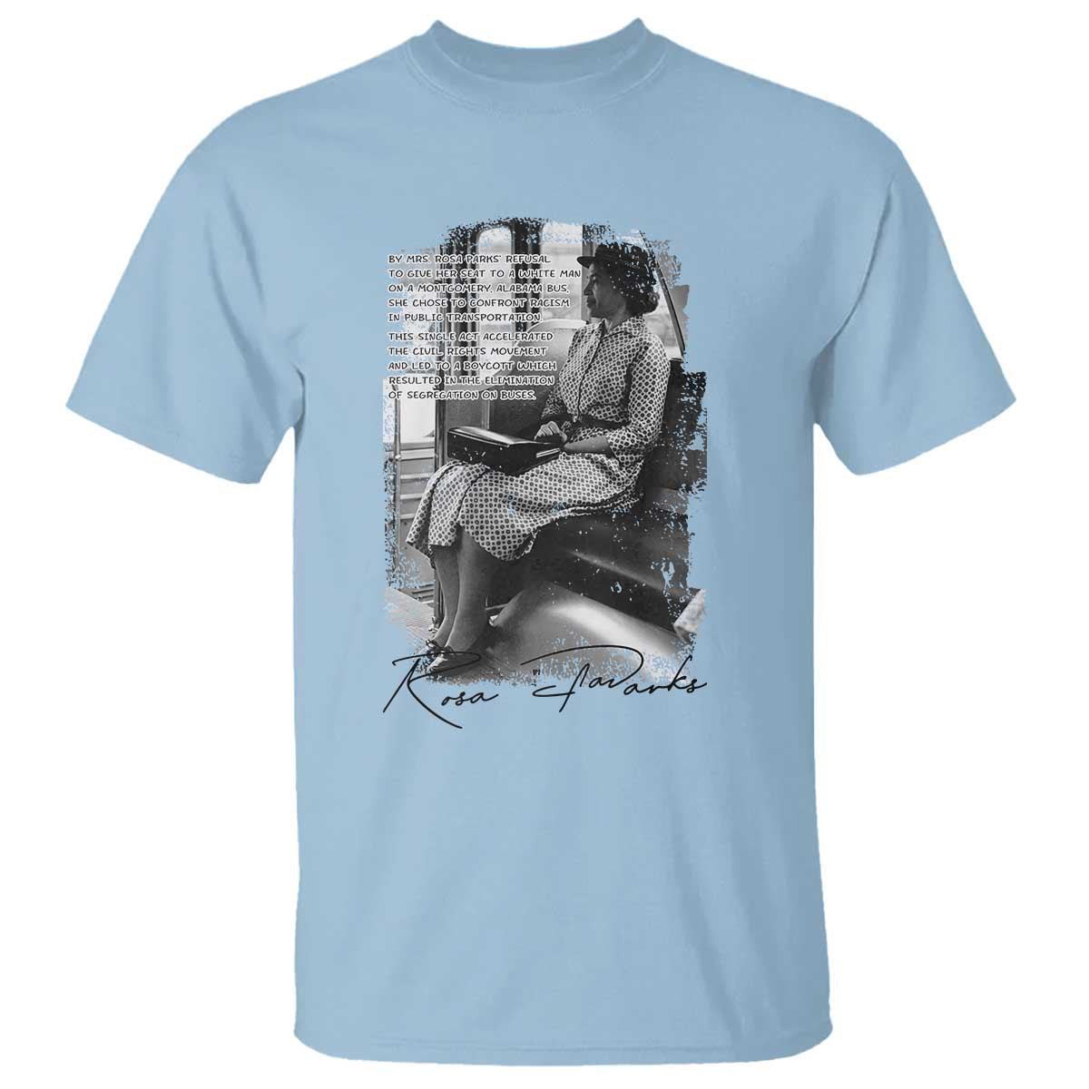 Rosa Parks Montgomery Bus Boycott T Shirt Civil Rights History TS12 Light Blue Print Your Wear