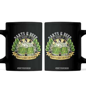 Beer And Darts St Patricks Day Gift Coffee Mug That Is Why I Am Here TS12 Black Print Your Wear