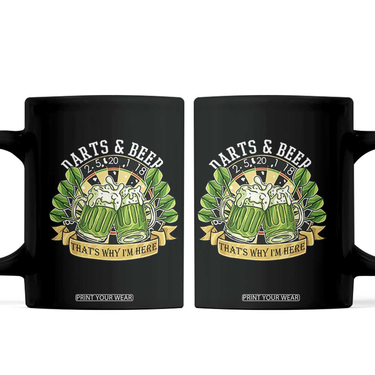 Beer And Darts St Patricks Day Gift Coffee Mug That Is Why I Am Here TS12 Black Print Your Wear