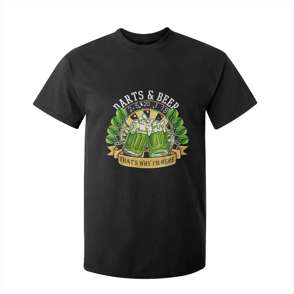 Beer And Darts St Patricks Day Gift T Shirt For Kid That Is Why I Am Here TS12 Black Print Your Wear