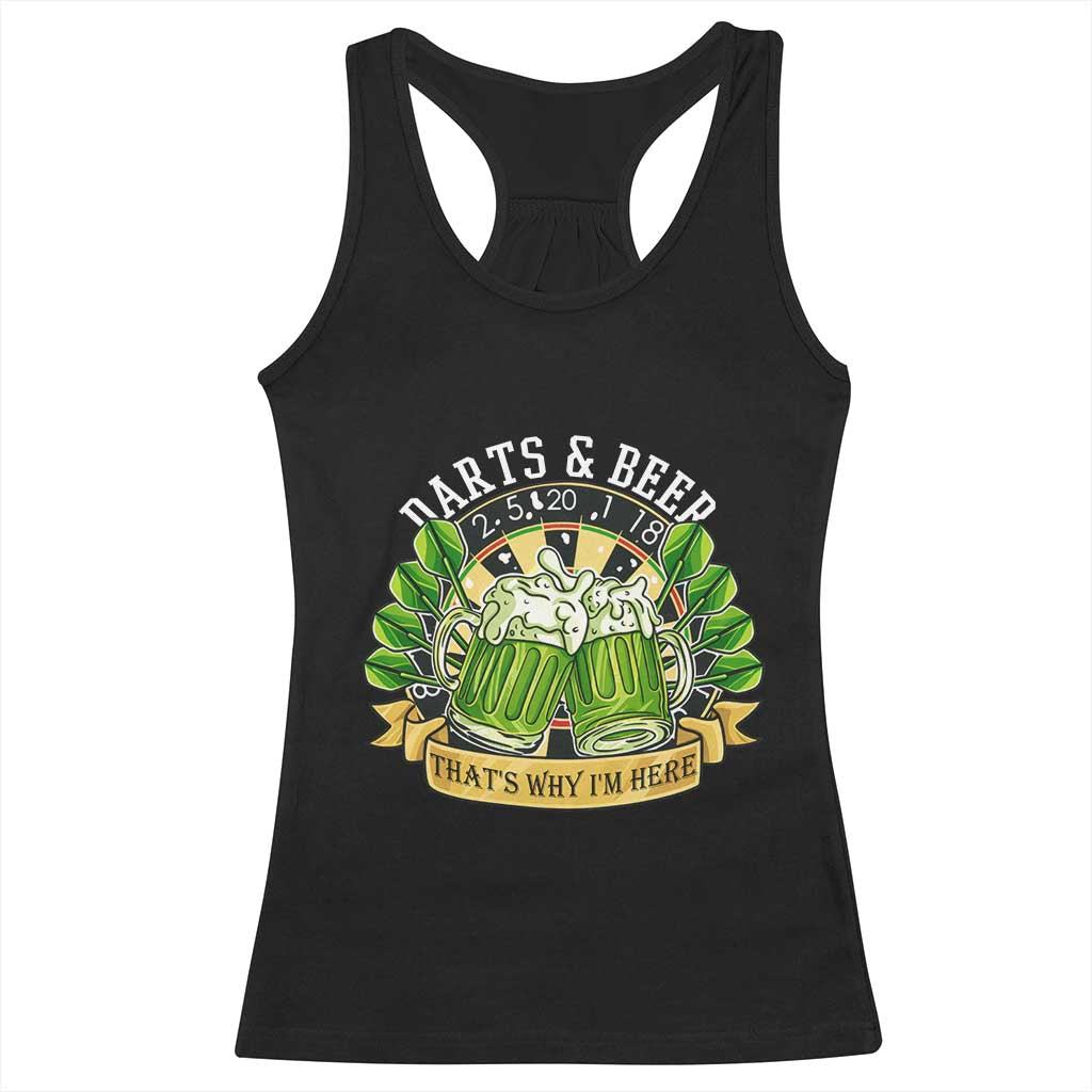 Beer And Darts St Patricks Day Gift Racerback Tank Top That Is Why I Am Here TS12 Black Print Your Wear