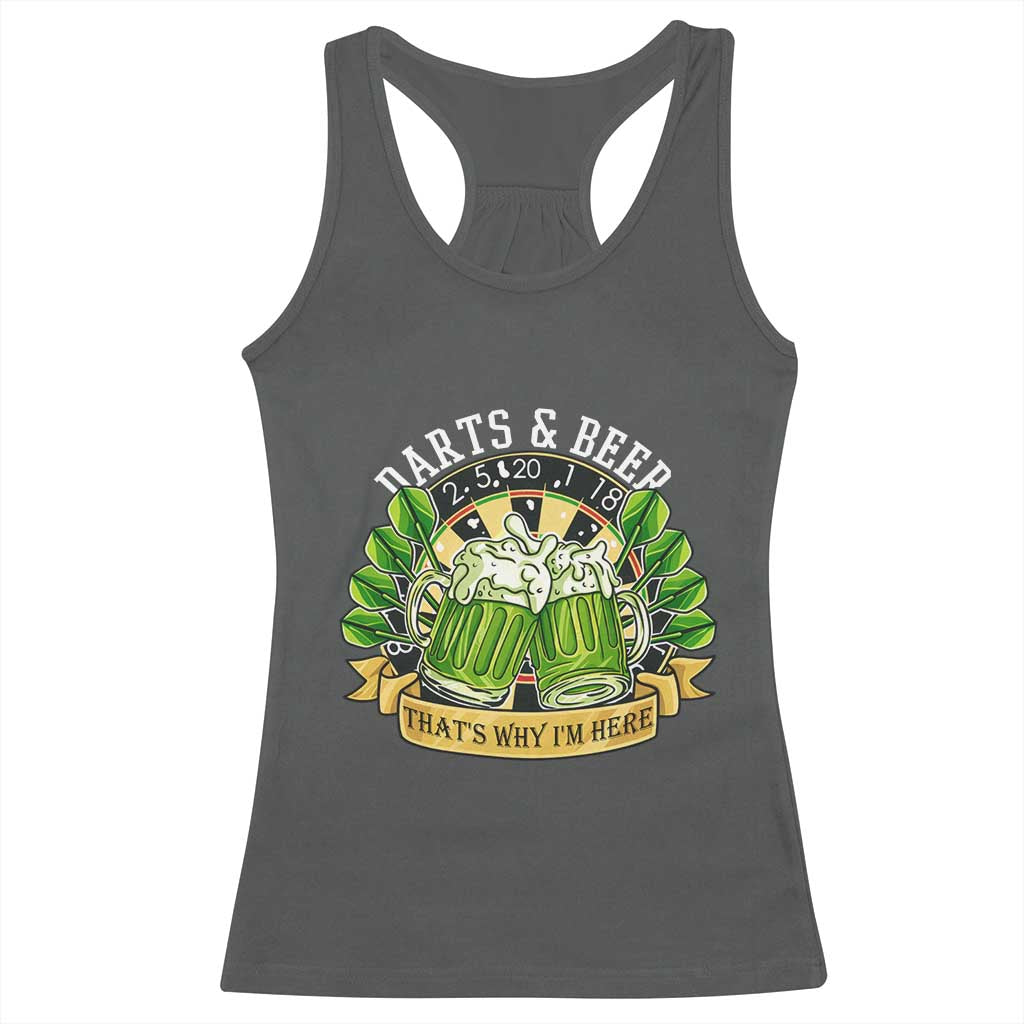 Beer And Darts St Patricks Day Gift Racerback Tank Top That Is Why I Am Here TS12 Dark Heather Print Your Wear