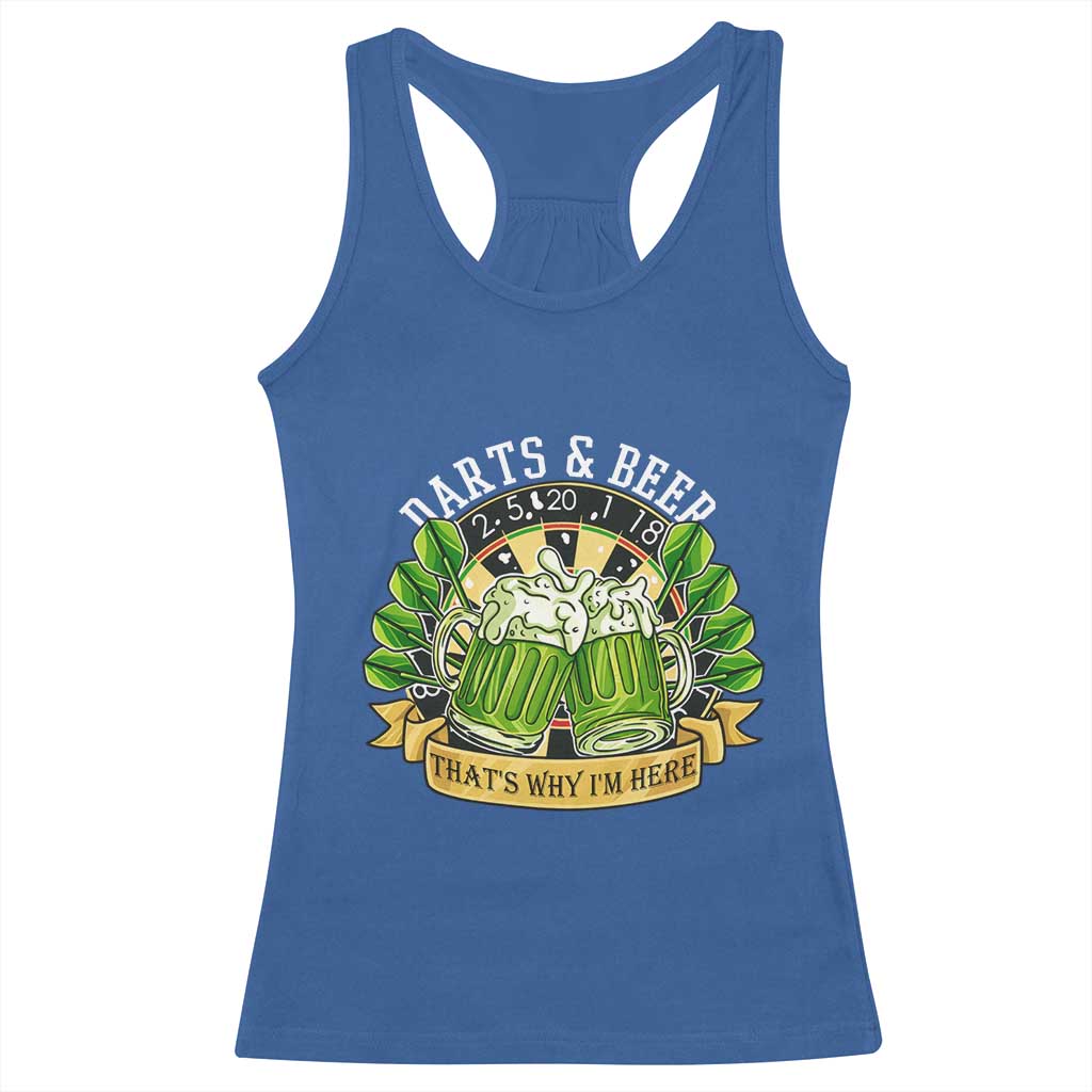Beer And Darts St Patricks Day Gift Racerback Tank Top That Is Why I Am Here TS12 Royal Blue Print Your Wear