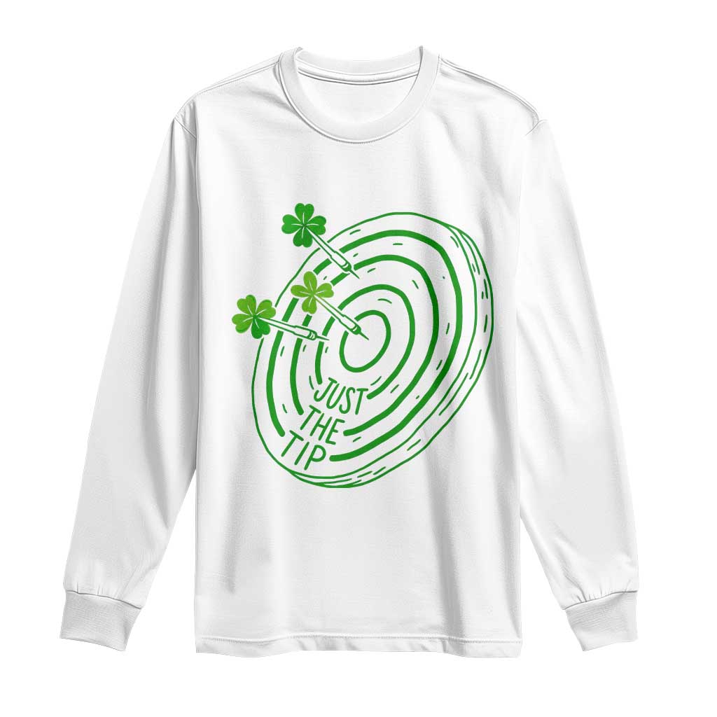 Dirty Humor Dartist St Patricks Day Gift Long Sleeve Shirt Just The Tip TS12 White Print Your Wear