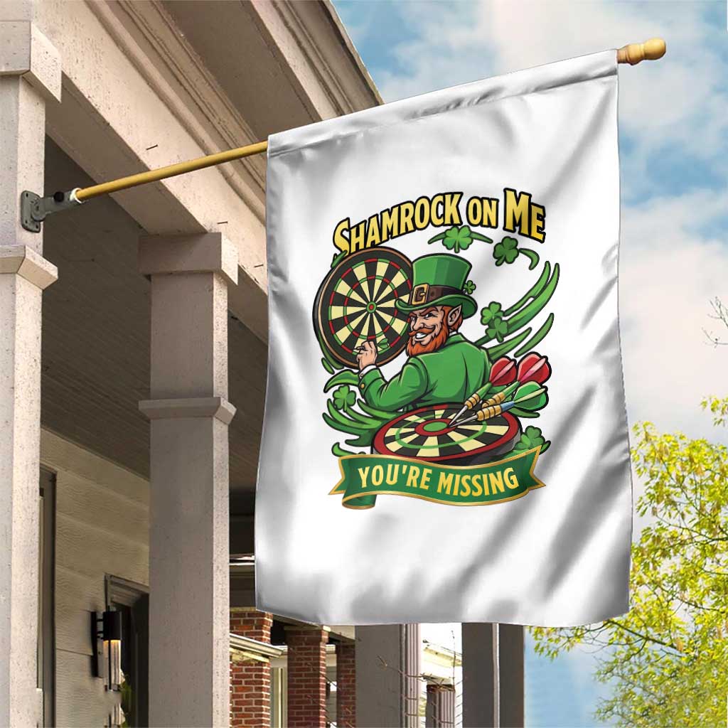 Shamrock On Me Youre Missing Garden Flag St Patricks Day Darts Player Gift TS12 Print Your Wear