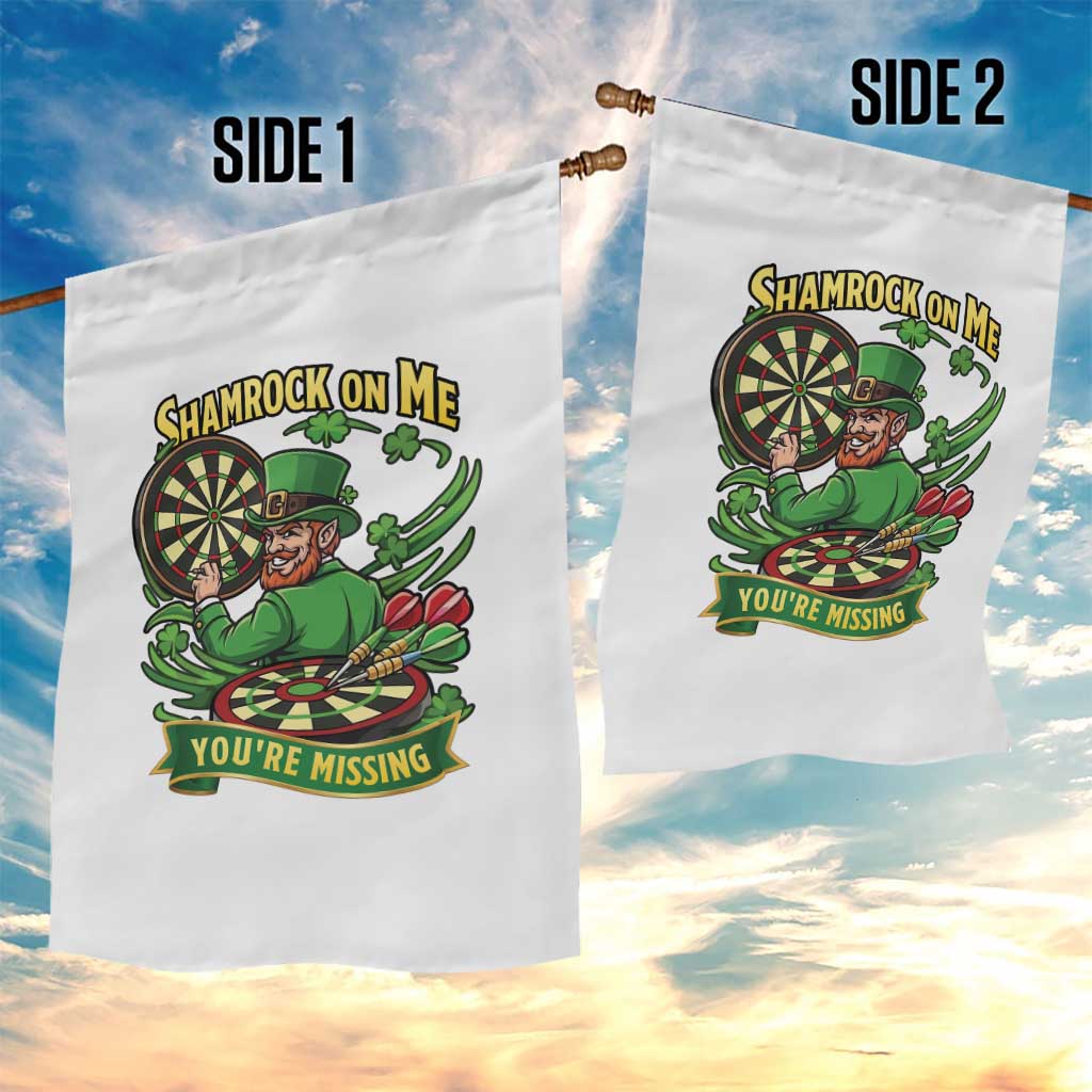 Shamrock On Me Youre Missing Garden Flag St Patricks Day Darts Player Gift TS12 Print Your Wear