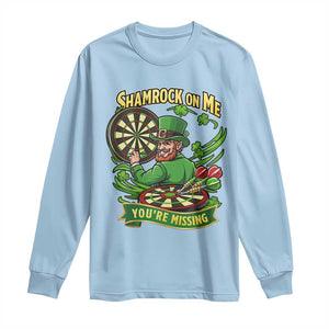 Shamrock On Me Youre Missing Long Sleeve Shirt St Patricks Day Darts Player Gift TS12 Light Blue Print Your Wear