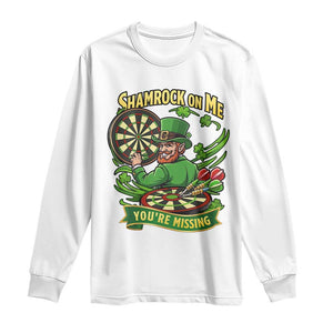 Shamrock On Me Youre Missing Long Sleeve Shirt St Patricks Day Darts Player Gift TS12 White Print Your Wear