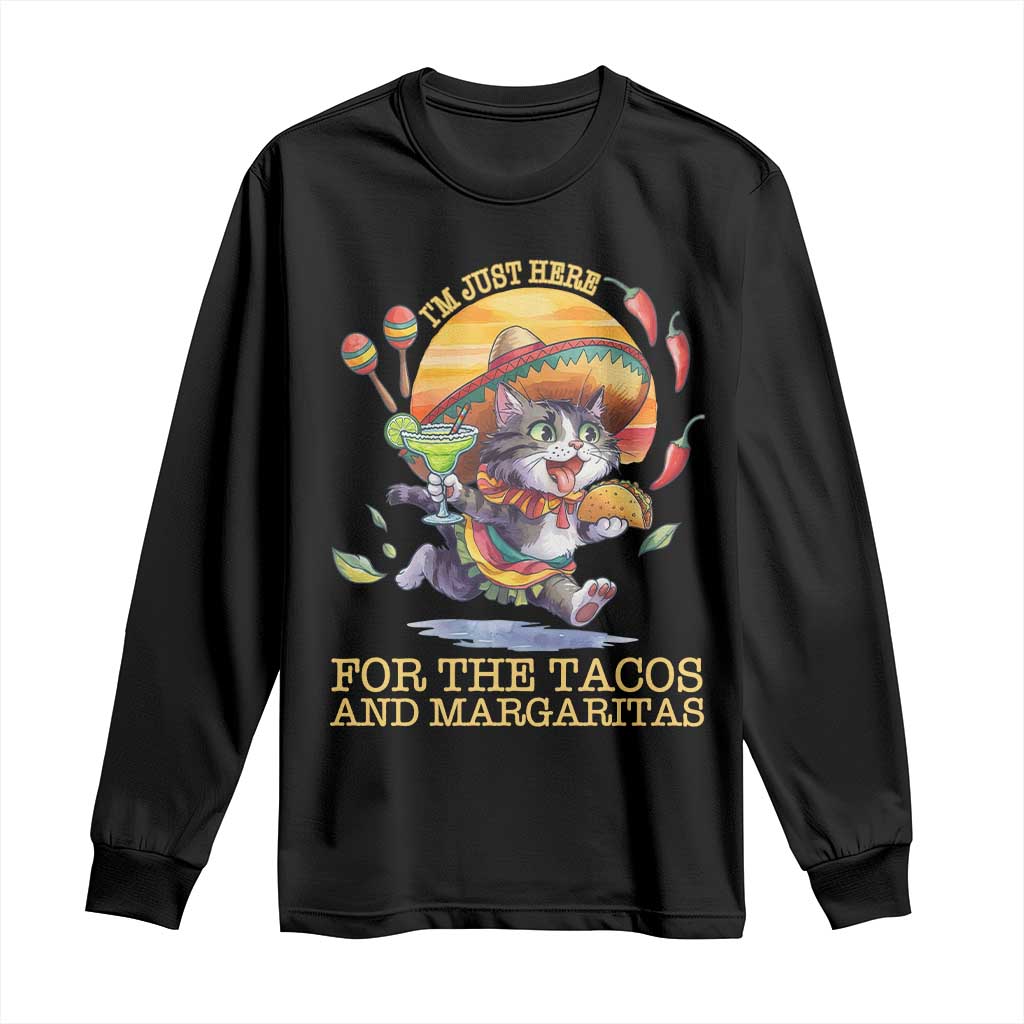 Funny Cinco De Mayo Cat Long Sleeve Shirt Just Here For The Tacos And Margaritas TS12 Black Print Your Wear