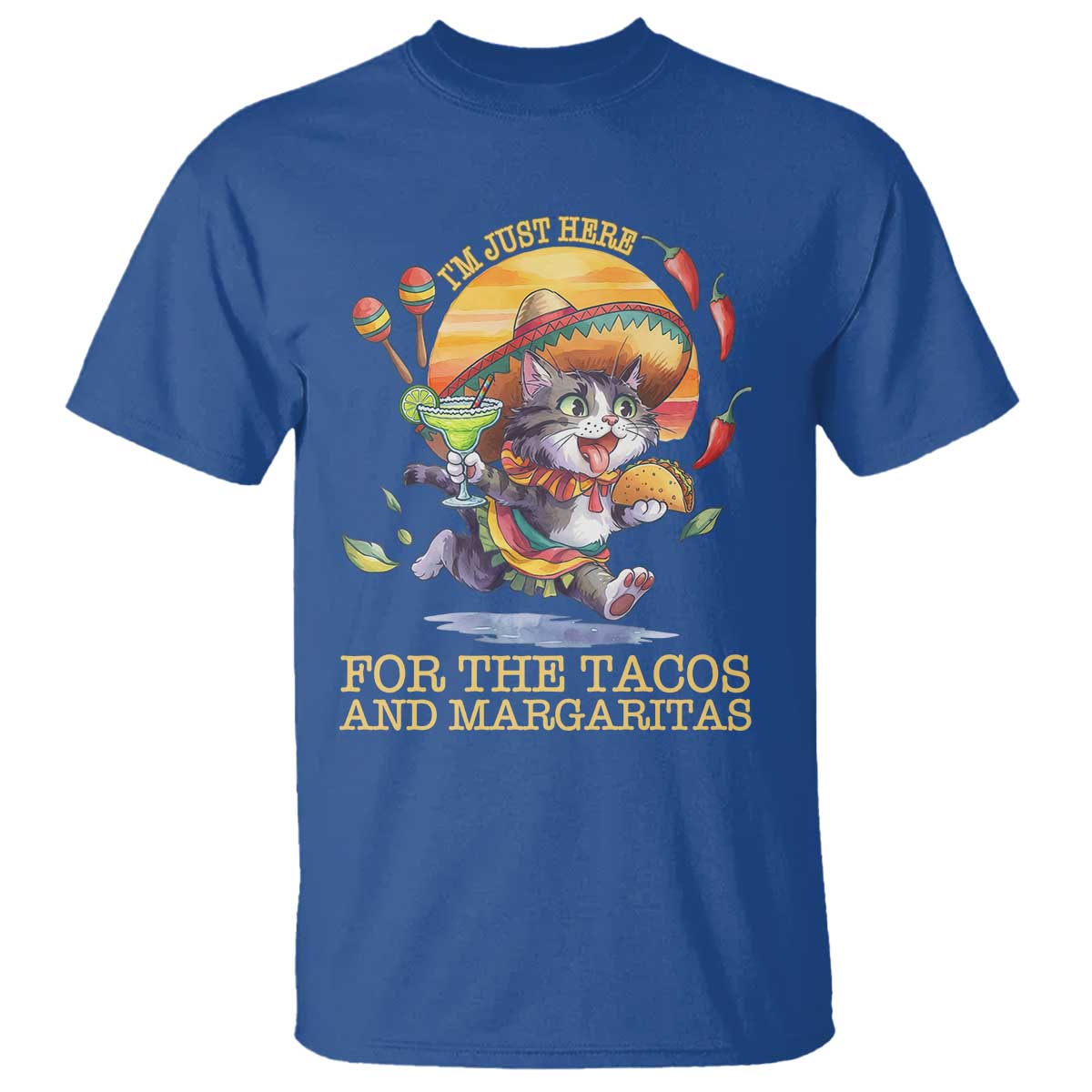 Funny Cinco De Mayo Cat T Shirt Just Here For The Tacos And Margaritas TS12 Royal Blue Print Your Wear