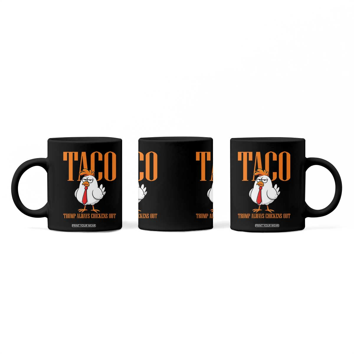 Funny Taco Political Activism Coffee Mug Trump Always Chickens Out TS12 Print Your Wear