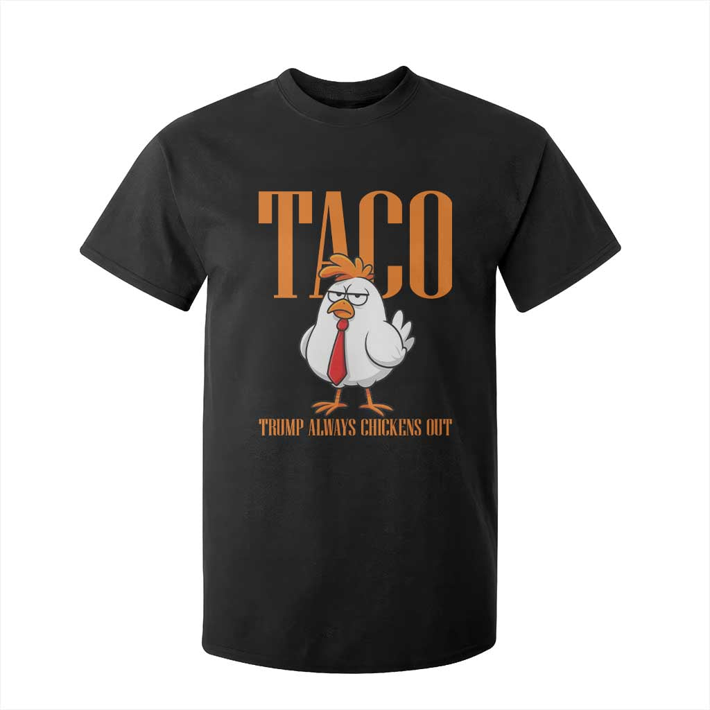 Funny Taco Political Activism T Shirt For Kid Trump Always Chickens Out TS12 Black Print Your Wear