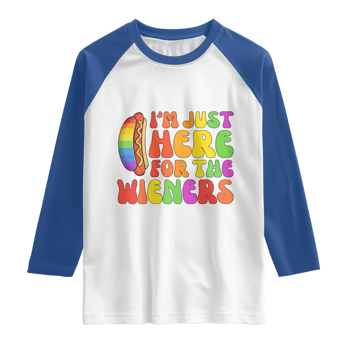 Funny Im Just Here For The Wieners Raglan Shirt LGBTQ Pride Party Gift TS12 White Royal Print Your Wear