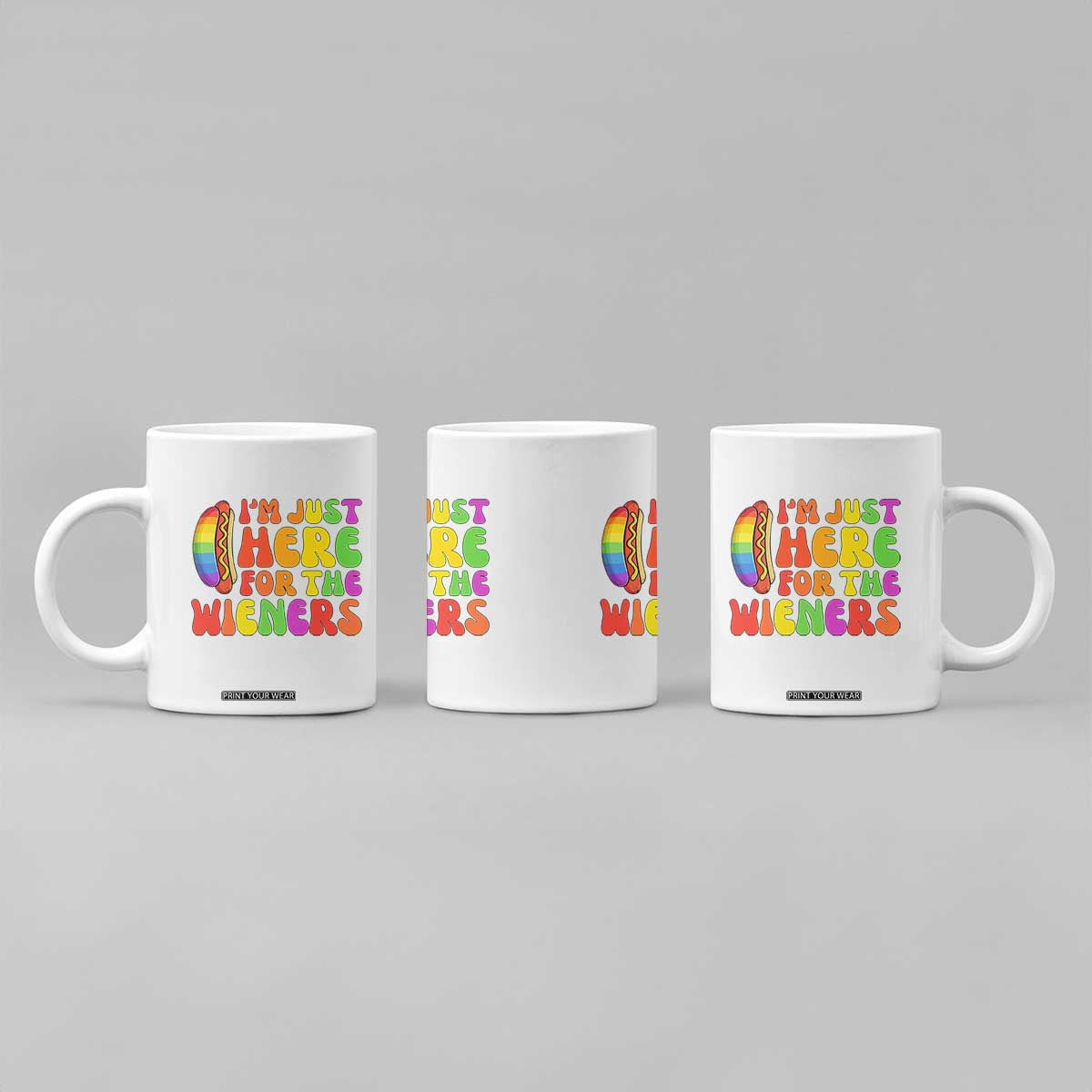 Funny Im Just Here For The Wieners Coffee Mug LGBTQ Pride Party Gift TS12 Print Your Wear
