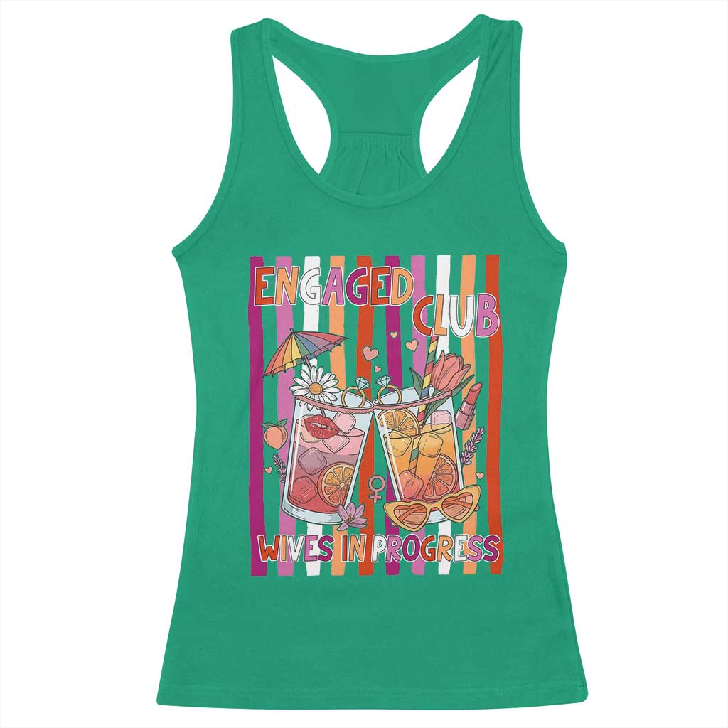 Engaged Club Wives In Progress Racerback Tank Top Lesbian Bachelorette Engagement Gift TS12 Irish Green Print Your Wear
