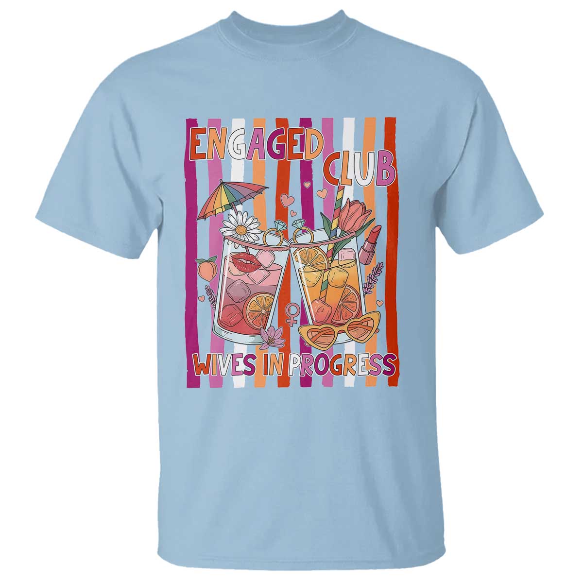 Engaged Club Wives In Progress T Shirt Lesbian Bachelorette Engagement Gift TS12 Light Blue Print Your Wear