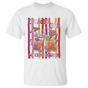 Engaged Club Wives In Progress T Shirt Lesbian Bachelorette Engagement Gift TS12 White Print Your Wear