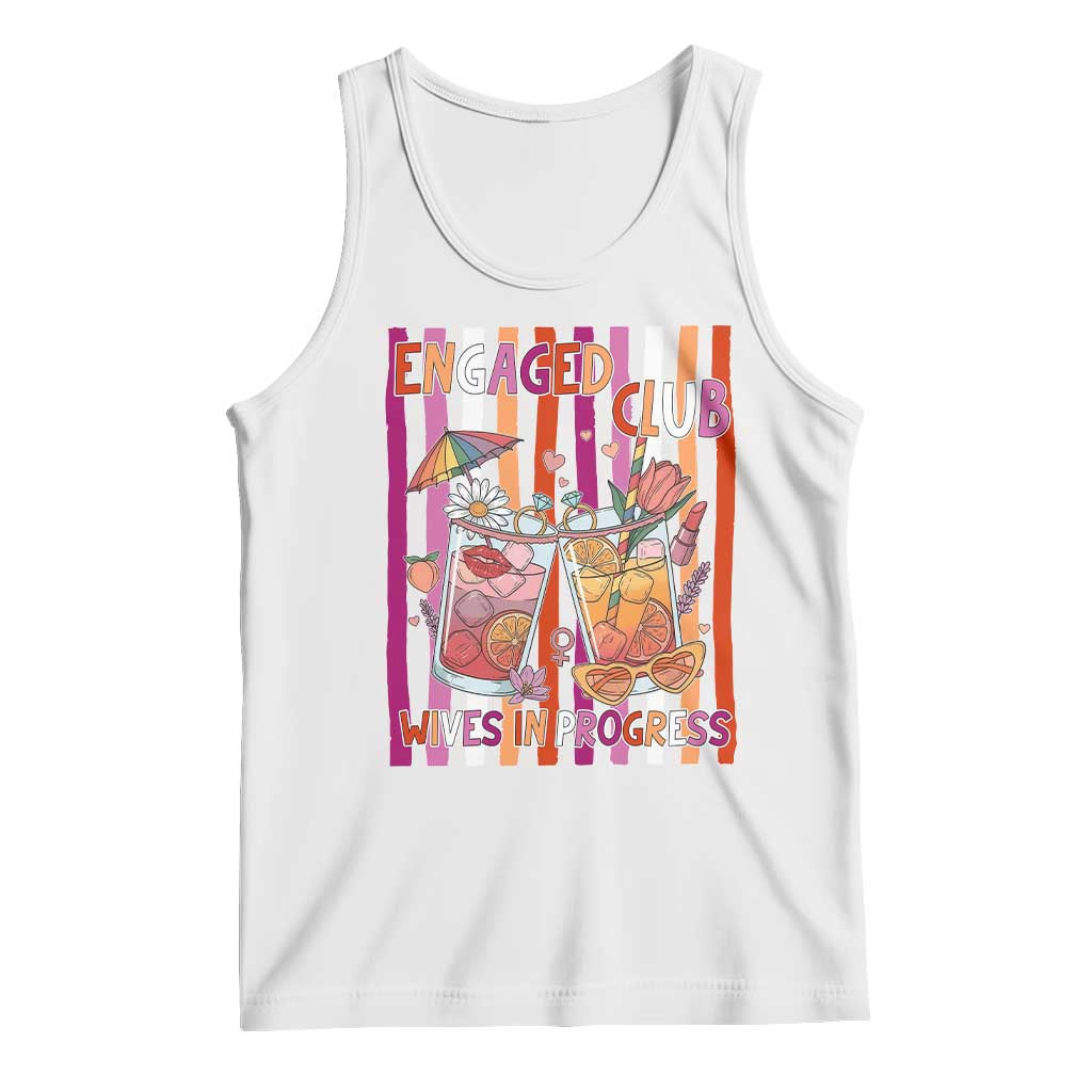 Engaged Club Wives In Progress Tank Top Lesbian Bachelorette Engagement Gift TS12 White Print Your Wear