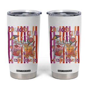 Engaged Club Wives In Progress Tumbler Cup Lesbian Bachelorette Engagement Gift TS12 White Print Your Wear