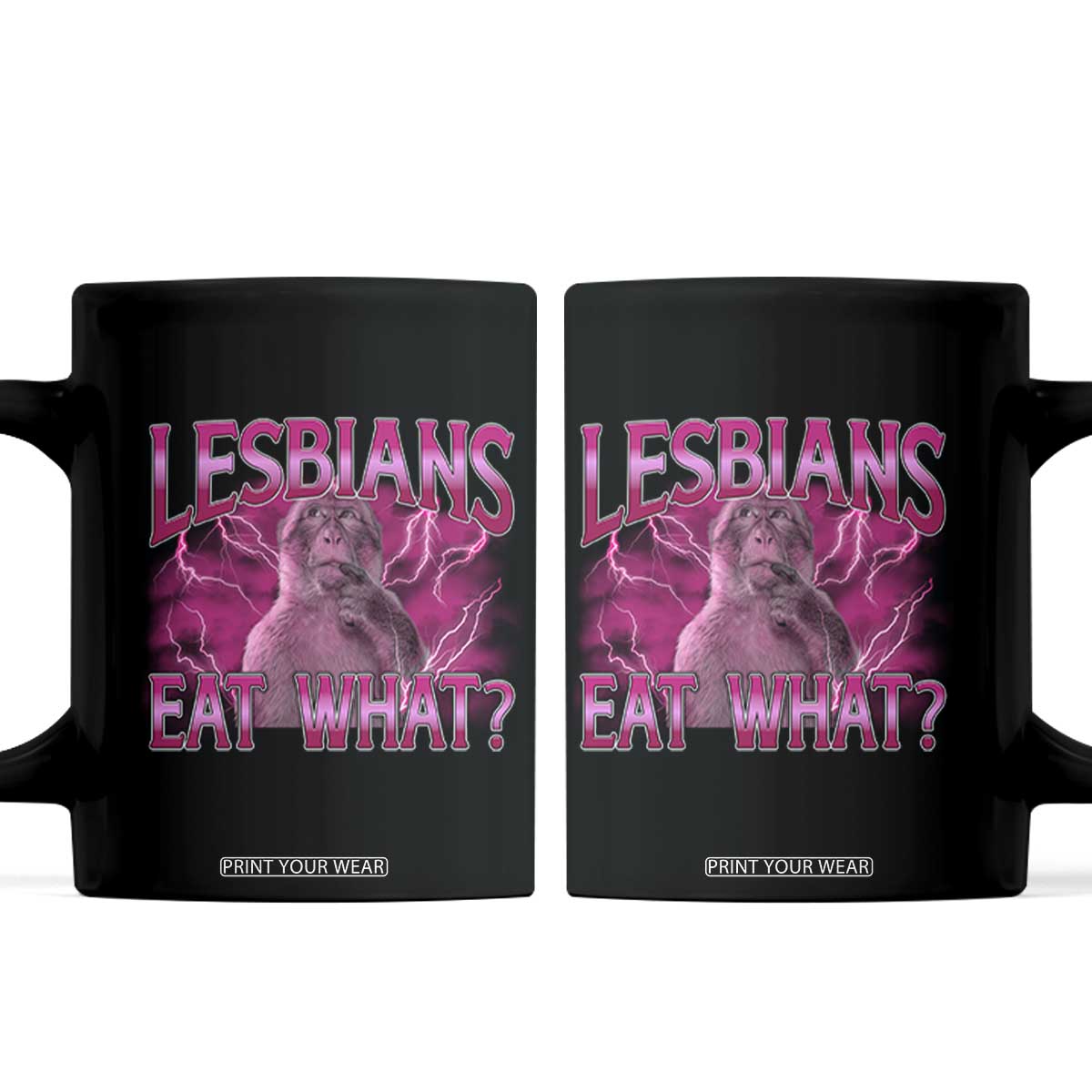 Funny Monkey Meme Lesbians Eat What Coffee Mug LGBTQ Pride Gift TS12 Black Print Your Wear