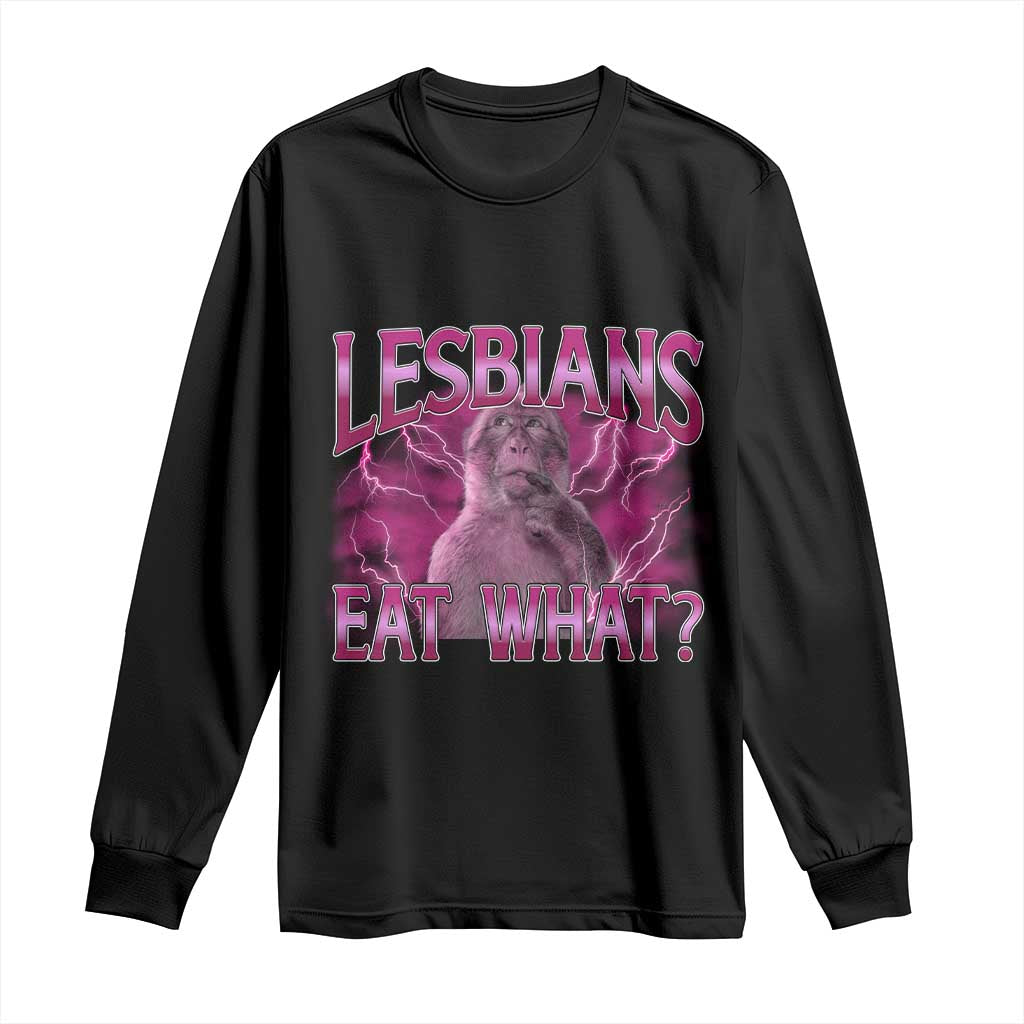 Funny Monkey Meme Lesbians Eat What Long Sleeve Shirt LGBTQ Pride Gift TS12 Black Print Your Wear