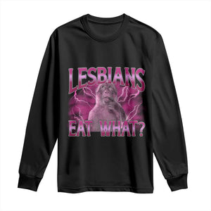 Funny Monkey Meme Lesbians Eat What Long Sleeve Shirt LGBTQ Pride Gift TS12 Black Print Your Wear