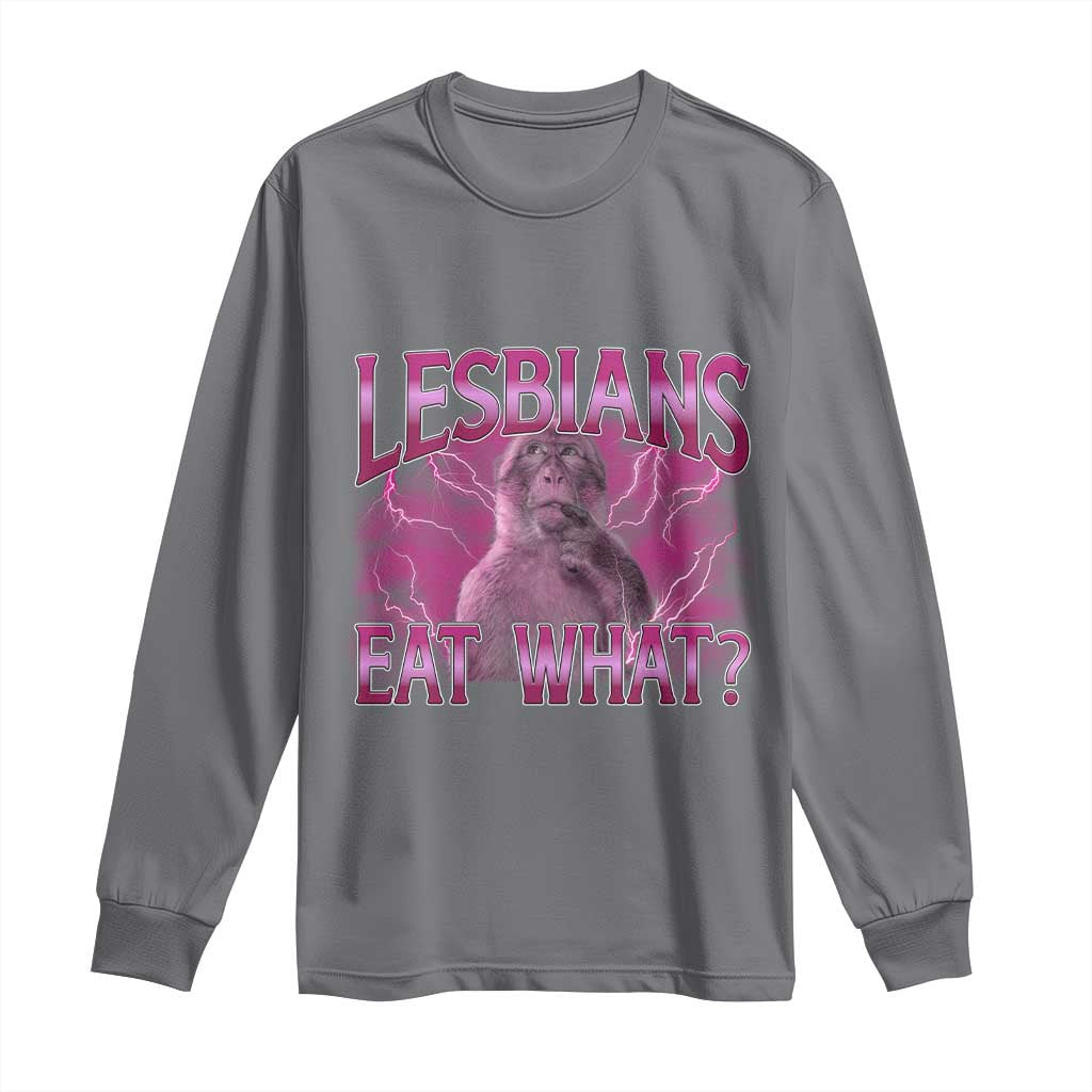 Funny Monkey Meme Lesbians Eat What Long Sleeve Shirt LGBTQ Pride Gift TS12 Charcoal Print Your Wear