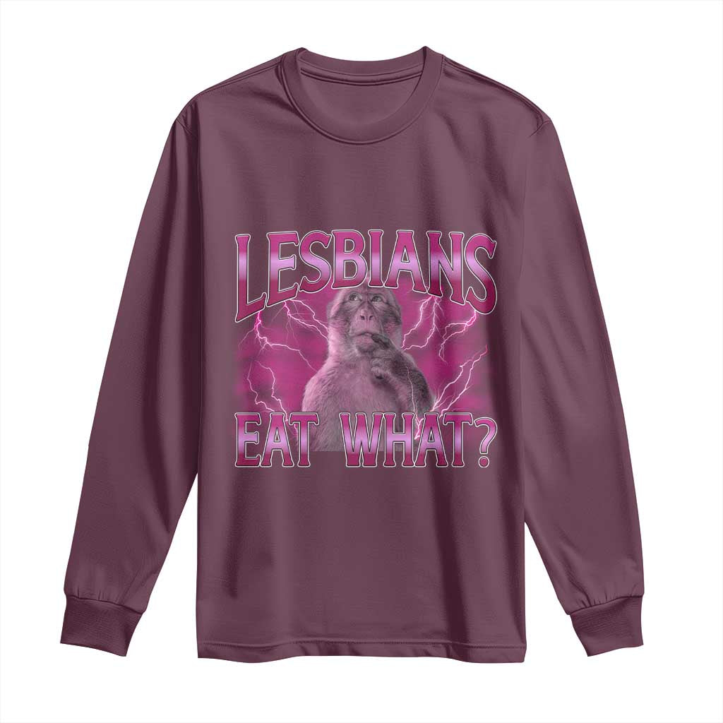 Funny Monkey Meme Lesbians Eat What Long Sleeve Shirt LGBTQ Pride Gift TS12 Maroon Print Your Wear