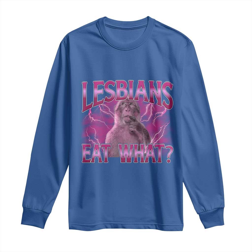 Funny Monkey Meme Lesbians Eat What Long Sleeve Shirt LGBTQ Pride Gift TS12 Royal Blue Print Your Wear