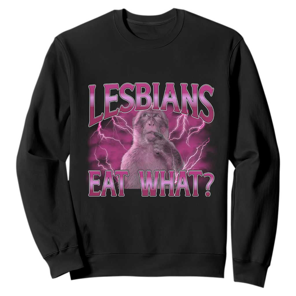 Funny Monkey Meme Lesbians Eat What Sweatshirt LGBTQ Pride Gift TS12 Black Print Your Wear