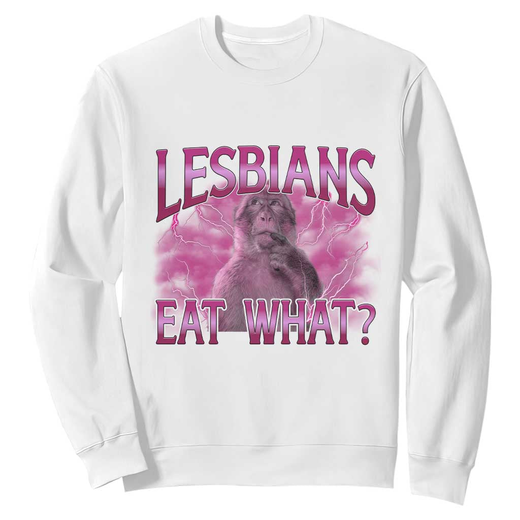 Funny Monkey Meme Lesbians Eat What Sweatshirt LGBTQ Pride Gift TS12 White Print Your Wear