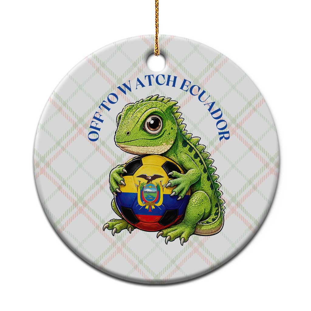 Off To Watch Ecuador Ceramic Ornament Funny Ecuador Iguana Soccer Fan Gift TS12 1pc Christmas Plaid Print Your Wear