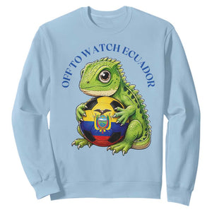 Off To Watch Ecuador Sweatshirt Funny Ecuador Iguana Soccer Fan Gift TS12 Light Blue Print Your Wear