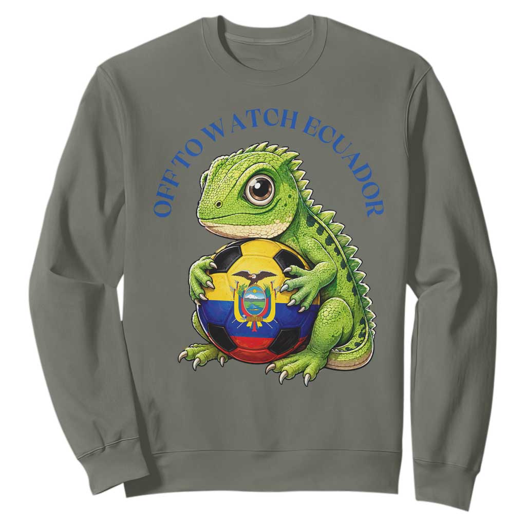 Off To Watch Ecuador Sweatshirt Funny Ecuador Iguana Soccer Fan Gift TS12 Military Green Print Your Wear