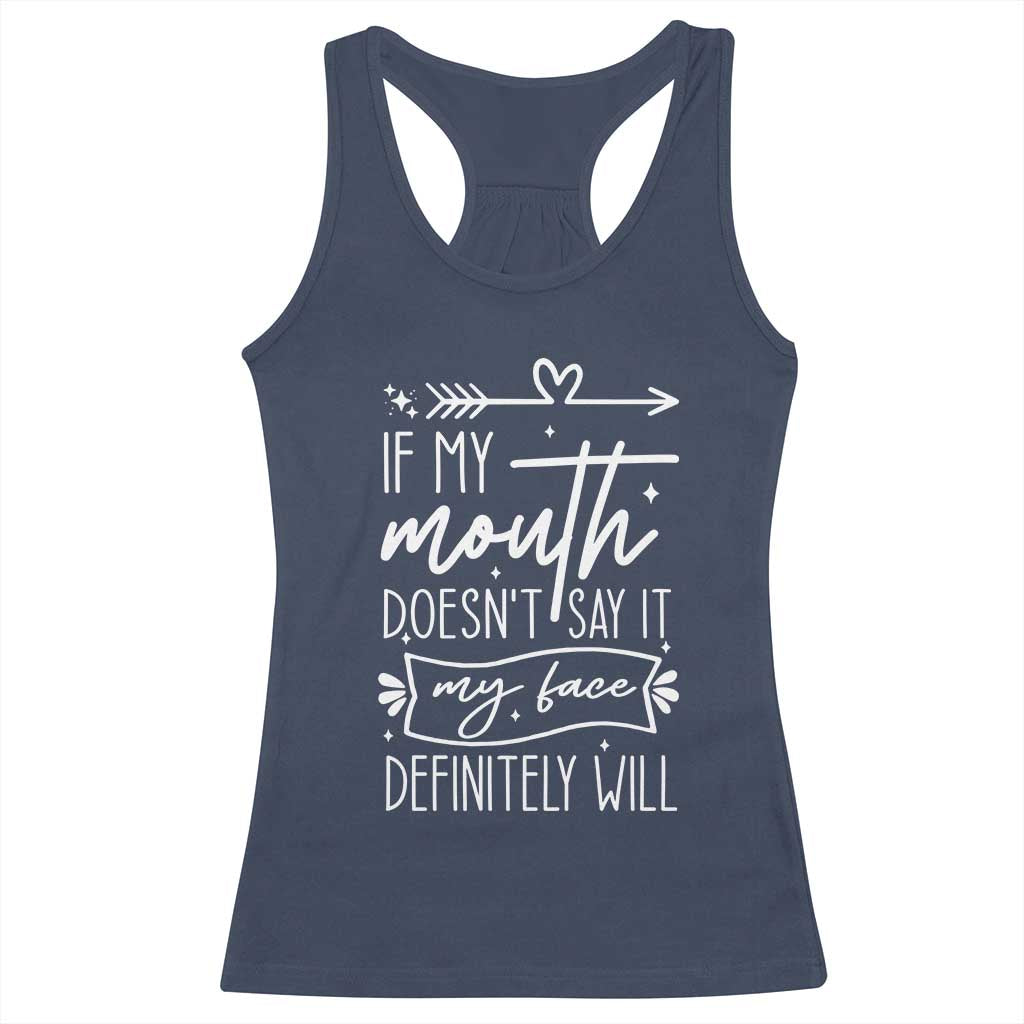 If My Mouth Does Not Say It My Face Definitely Will Racerback Tank Top Witty Quote TS12 Navy Print Your Wear
