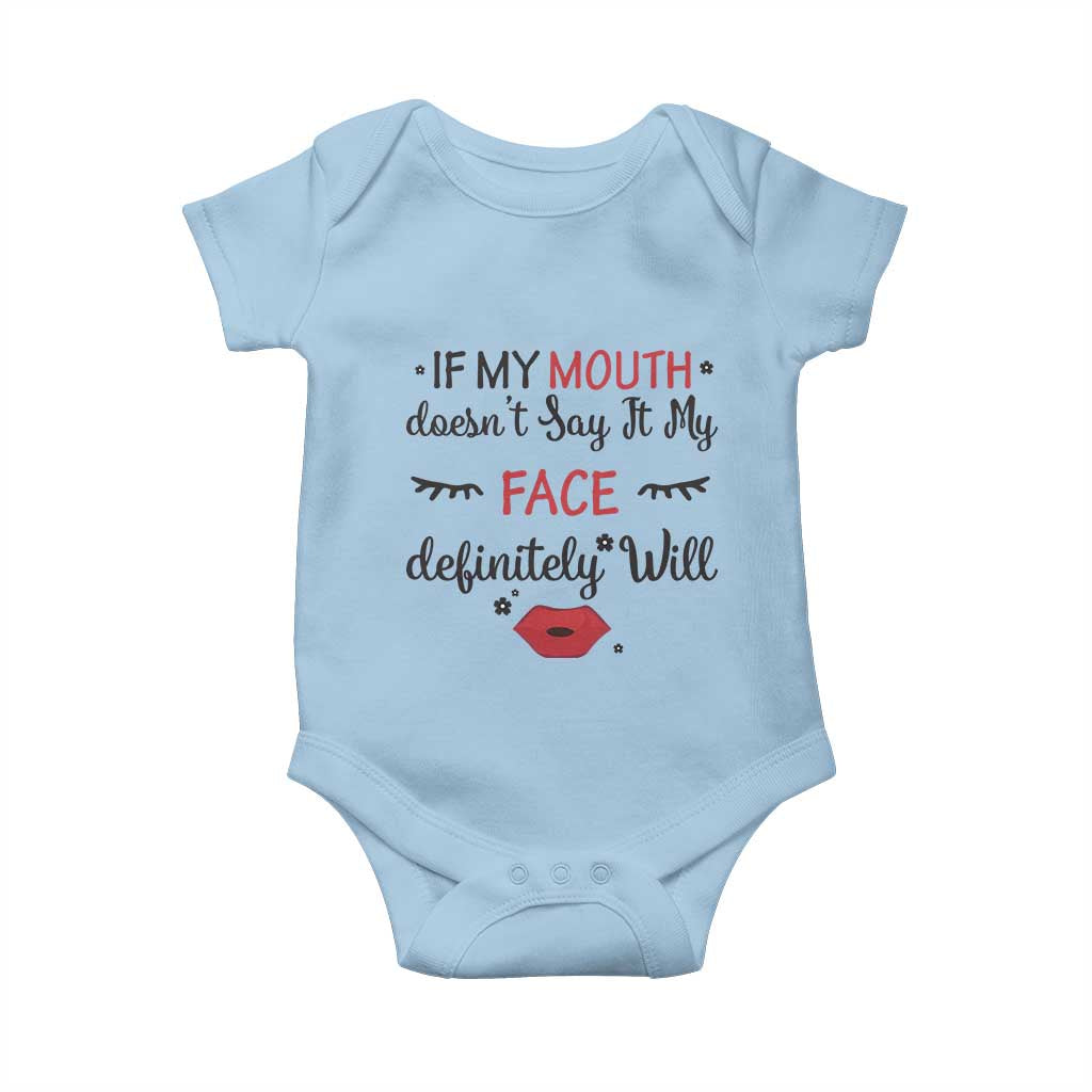 If My Mouth Does Not Say It My Face Definitely Will Baby Onesie Funny Sarcastic TS12 Light Blue Print Your Wear