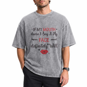 If My Mouth Does Not Say It My Face Definitely Will Washed Cotton T-Shirt Funny Sarcastic