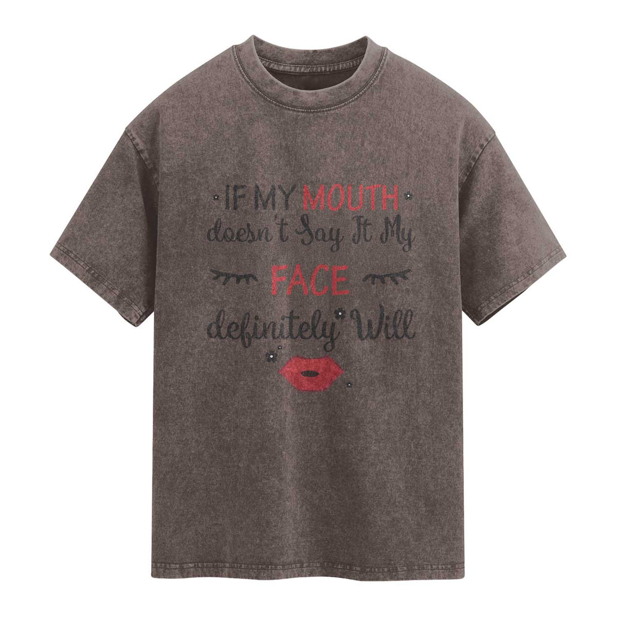 If My Mouth Does Not Say It My Face Definitely Will Washed Cotton T-Shirt Funny Sarcastic