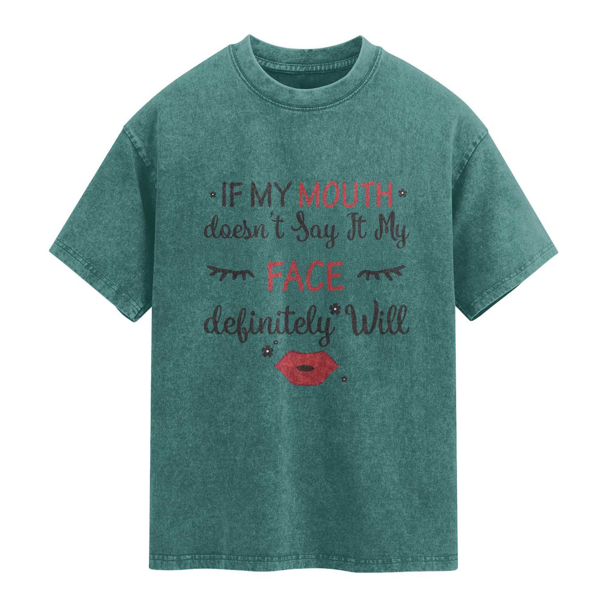 If My Mouth Does Not Say It My Face Definitely Will Washed Cotton T-Shirt Funny Sarcastic